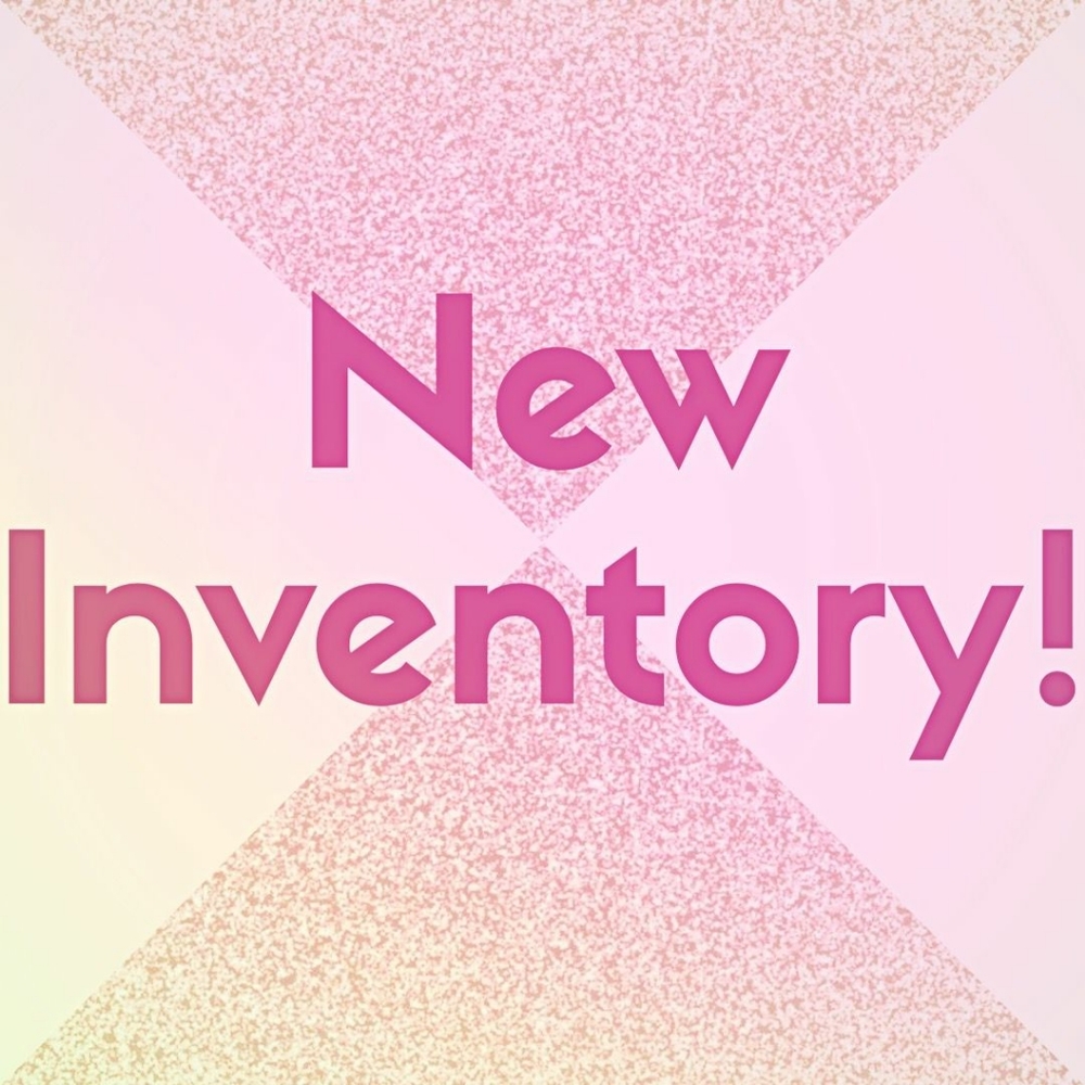 NEW INVENTORY HAS ARRIVED